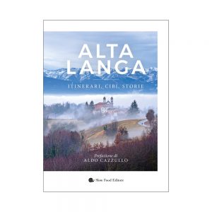 ALTA LANGA. ITINERARI CIBI STORIE
