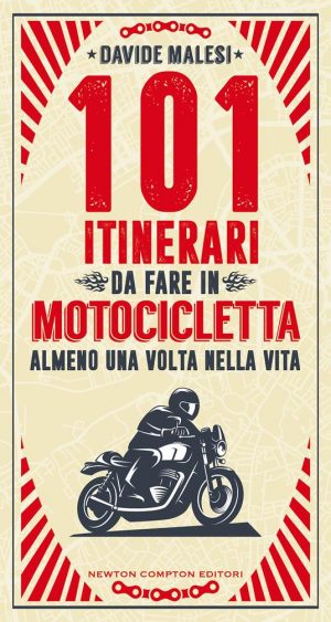 101 ITINERARI DA FARE IN MOTOCICLETTA AL