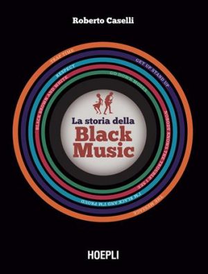 STORIA DELLA BLACK MUSIC. CON ESPANSIONE