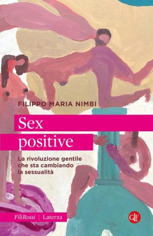 SEX POSITIVE. LA RIVOLUZIONE GENTILE CHE