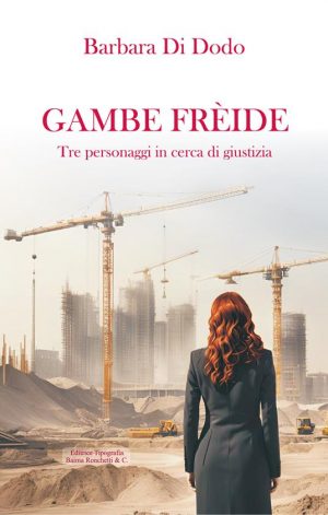 GAMBE FRÈIDE. TRE PERSONAGGI IN CERCA DI