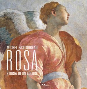 ROSA. STORIA DI UN COLORE