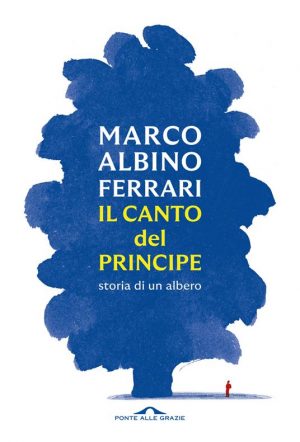 CANTO DEL PRINCIPE. STORIA DI UN ALBERO