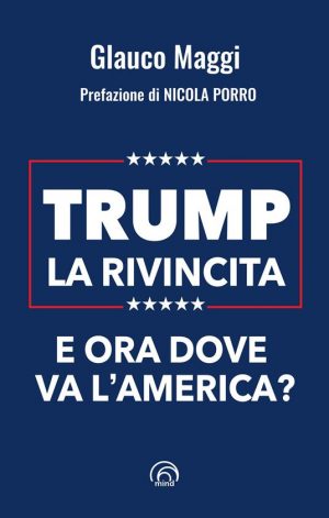 TRUMP. LA RIVINCITA. E ORA DOVE VA L'AME