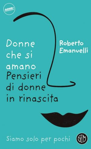 DONNE CHE SI AMANO. PENSIERI DI DONNE IN