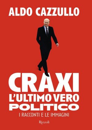 CRAXI. L'ULTIMO VERO POLITICO. I RACCONT