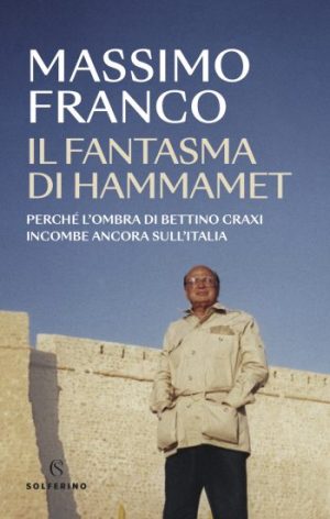 FANTASMA DI HAMMAMET. PERCHÉ L'OMBRA DI