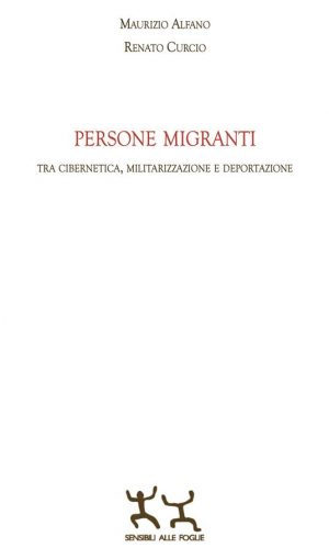 PERSONE MIGRANTI. TRA CIBERNETICA MILITA