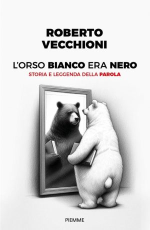 ORSO BIANCO ERA NERO. STORIA E LEGGENDA