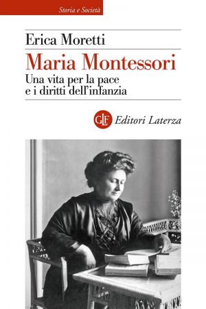 MARIA MONTESSORI. UNA VITA PER LA PACE E