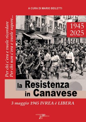 RESISTENZA IN CANAVESE. 3 MAGGIO 1945 IV