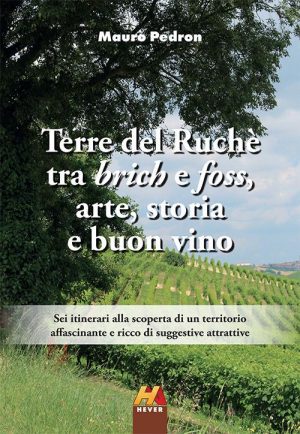 TERRE DEL RUCHÈ. TRA BRICH E FOSS ARTE S