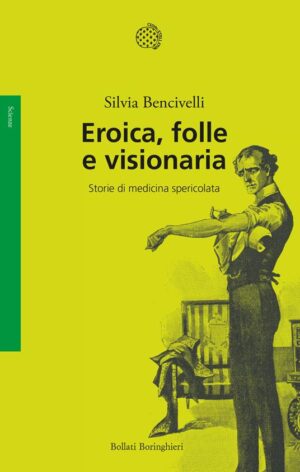 EROICA FOLLE E VISIONARIA. STORIE DI MED