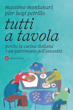 TUTTI A TAVOLA. PERCHÉ LA CUCINA ITALIAN