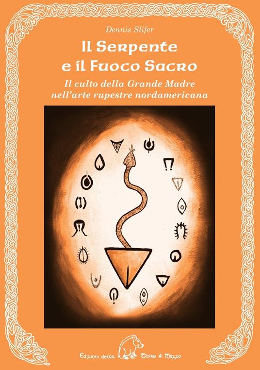 SERPENTE E IL FUOCO SACRO. IL CULTO DELL