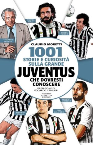 1001 STORIE E CURIOSITÀ SULLA GRANDE JUV