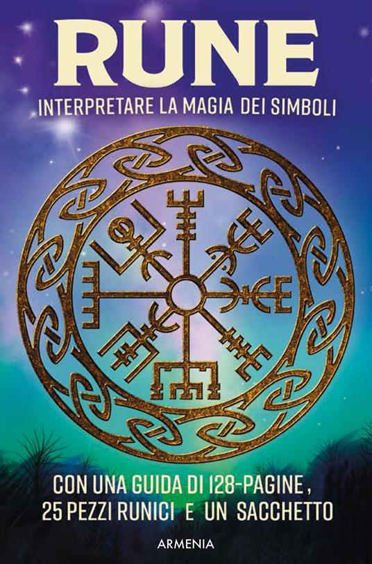 RUNE. INTERPRETARE LA MAGIA DEI SIMBOLI.