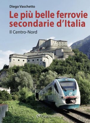 PIÙ BELLE FERROVIE SECONDARIE. NUOVA EDI